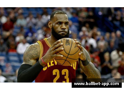 NBA球星詹姆斯：领袖风范与传奇篇章